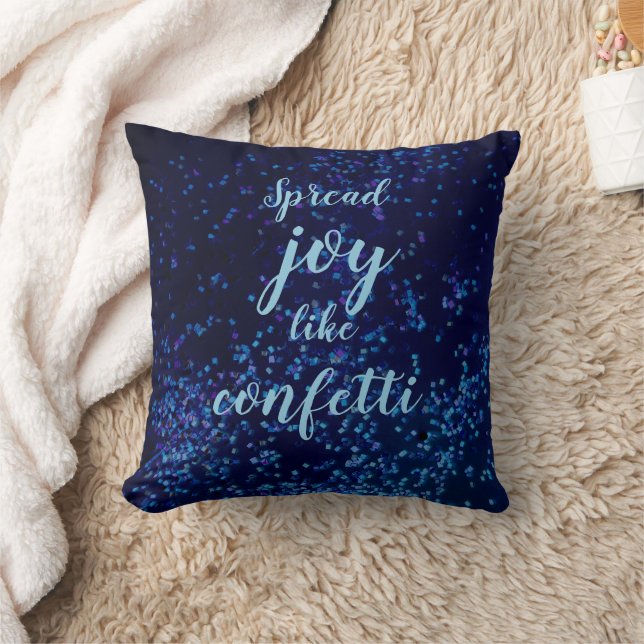 Spread Joy Like Confetti   Throw Pillow (Blanket)
