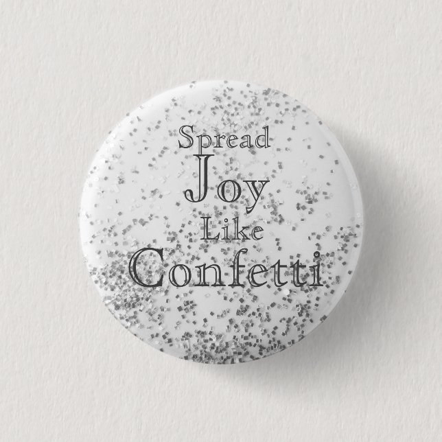 Spread Joy Like Confetti White   1 Inch Round Button (Front)