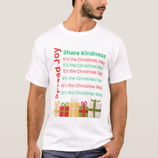  'Spread Joy, Share Kindness – It’s the Christmas  T-Shirt