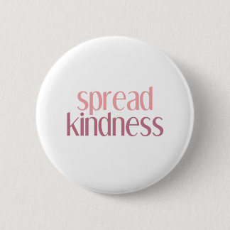 spread kindness Kindness always win Choose Kind 2 Inch Round Button