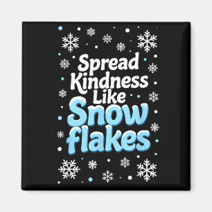 Spread Kindness Like Snowflakes Insrational Quotes Magnet