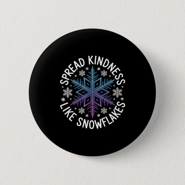 Spread Kindness Like Snowflakes Insrational Winter 2 Inch Round Button (Front)