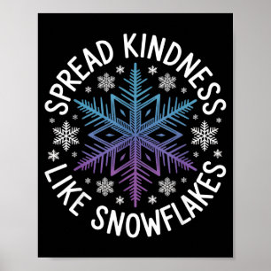 Spread Kindness Like Snowflakes Insrational Winter Poster