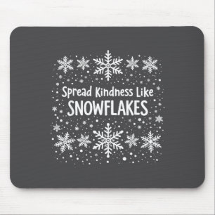Spread Kindness Like Snowflakes Winter Funny Sayin Mouse Pad
