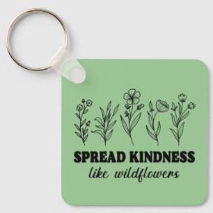 Spread Kindness Like Wildflowers Keychain