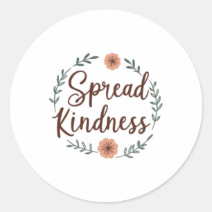 Spread Kindness - Positive And Uplifting Design St Classic Round Sticker