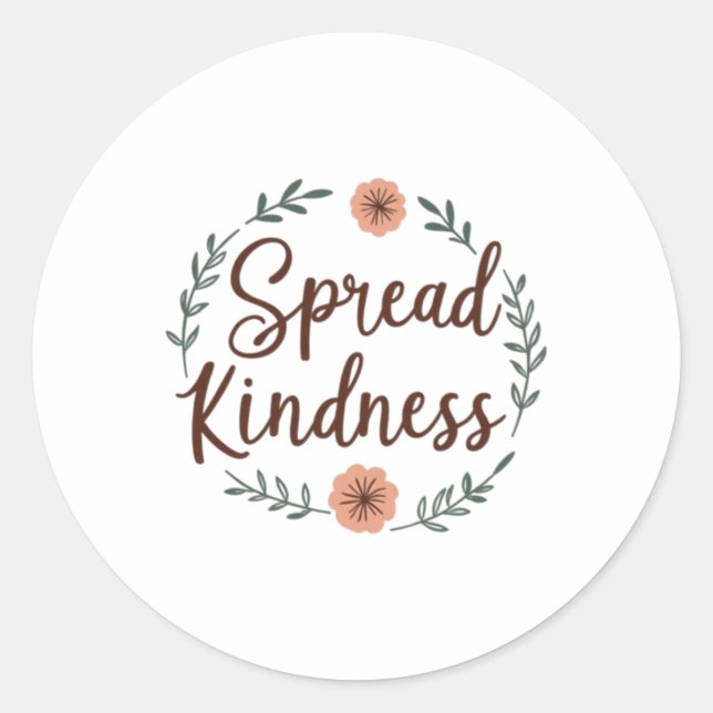 Spread Kindness - Positive And Uplifting Design St Classic Round Sticker (Front)