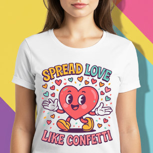 Spread Love Like Confetti T-Shirt