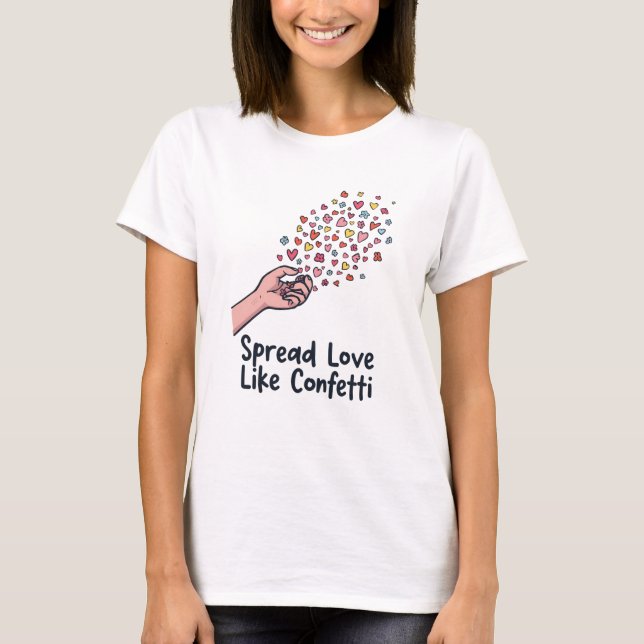 Spread Love Like Confetti – World Kindness Day Tee (Front)