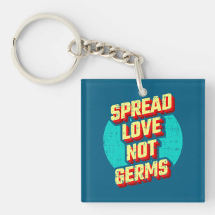 Spread Love Not Germs Keychain