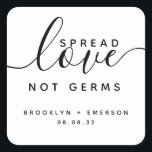 Spread Love Not Germs Wedding Hand Sanitizer Square Sticker<br><div class="desc">This modern design says spread love not germs in trendy script typography. Personalize with your names and wedding date.</div>