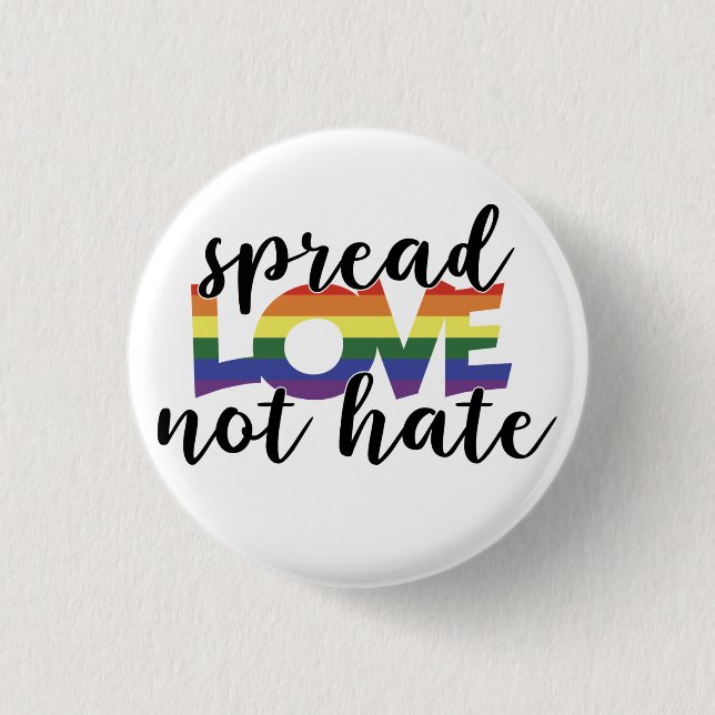 Spread Love Not Hate  1 Inch Round Button (Front)