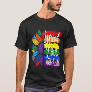 Spread love not hate , LGBT PRIDE T-Shirt