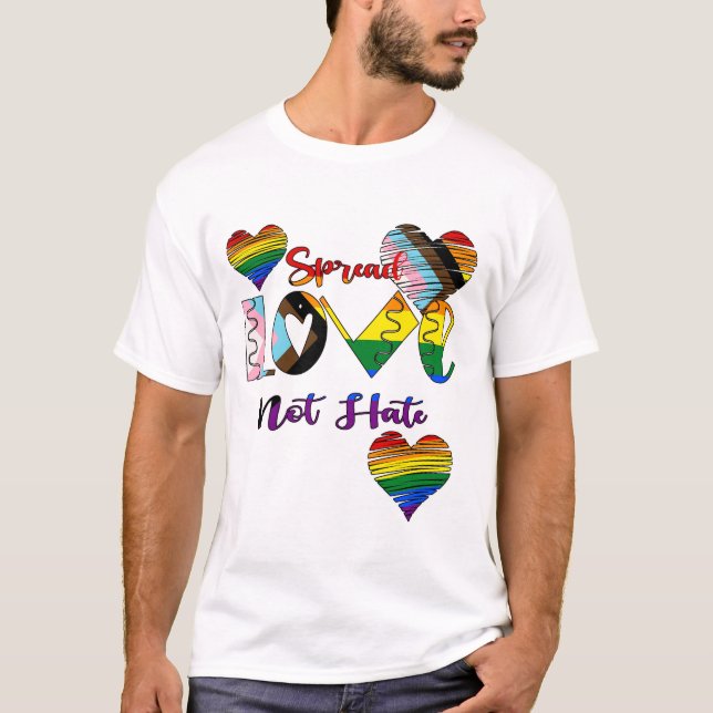 Spread Love Not Hate  T-Shirt (Front)