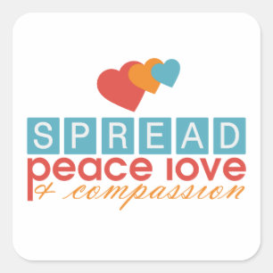 Spread Peace Love and Compassion Square Sticker