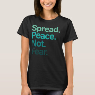 Spread Peace Not Fear Green Typography T-Shirt