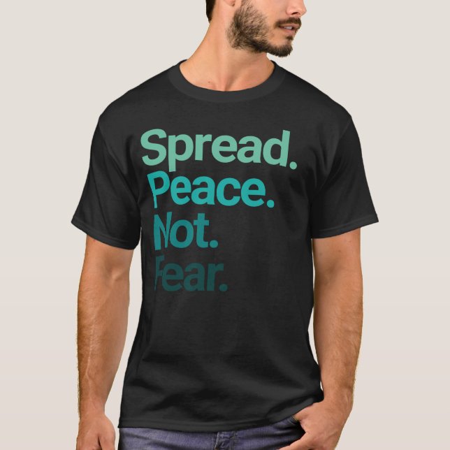 Spread Peace Not Fear Green Typography T-Shirt (Front)