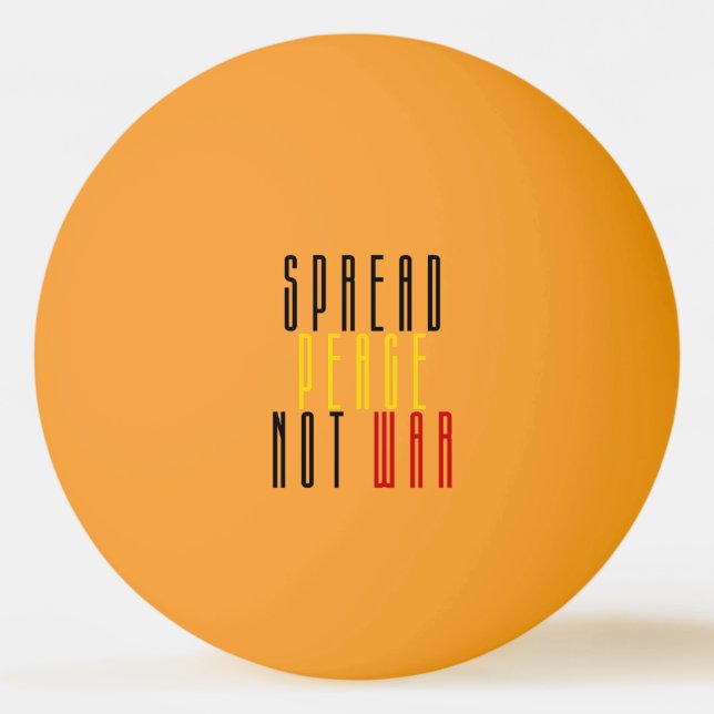 Spread Peace Not War Ping Pong Ball (Front)