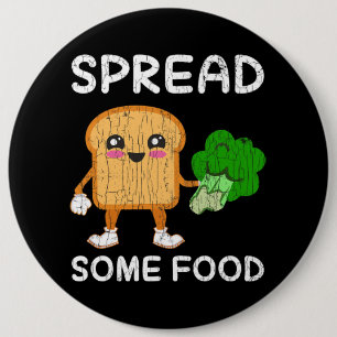 Spread Some Food Funny Broccoli Vegan Vegetables G 6 Inch Round Button
