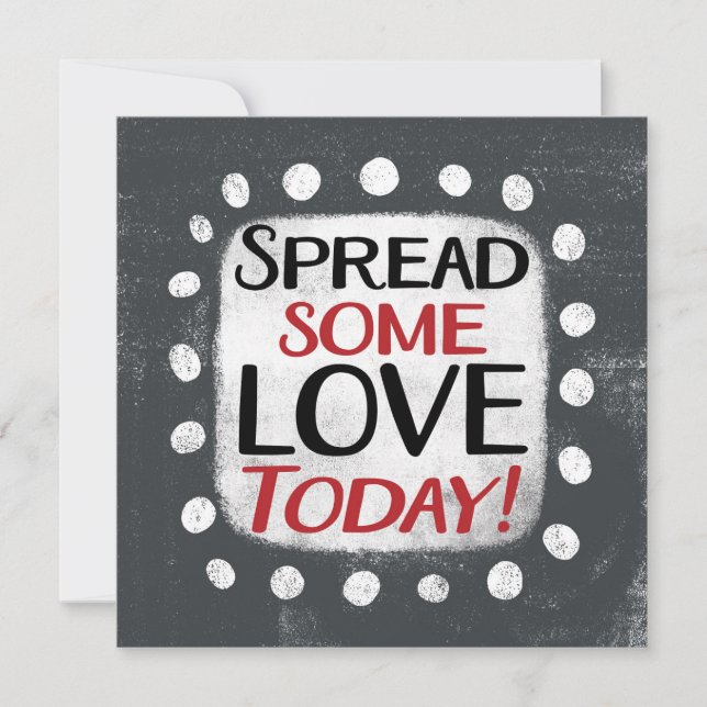 Spread Some Love Today Greeting Card (Front)