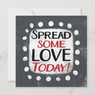 Spread Some Love Today Greeting Card