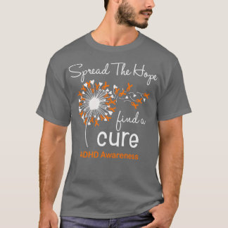 Spread The Hope Find A Cure ADHD Awareness T-Shirt