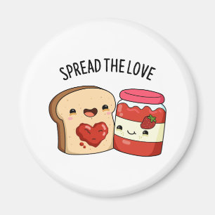 Spread The Love Cute Jam and Bread Pun Magnet