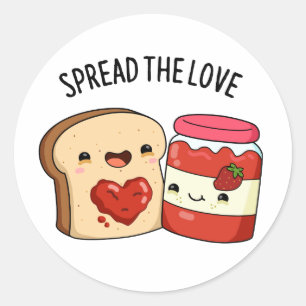 Spread The Love Funny Jam and Bread Pun  Classic Round Sticker