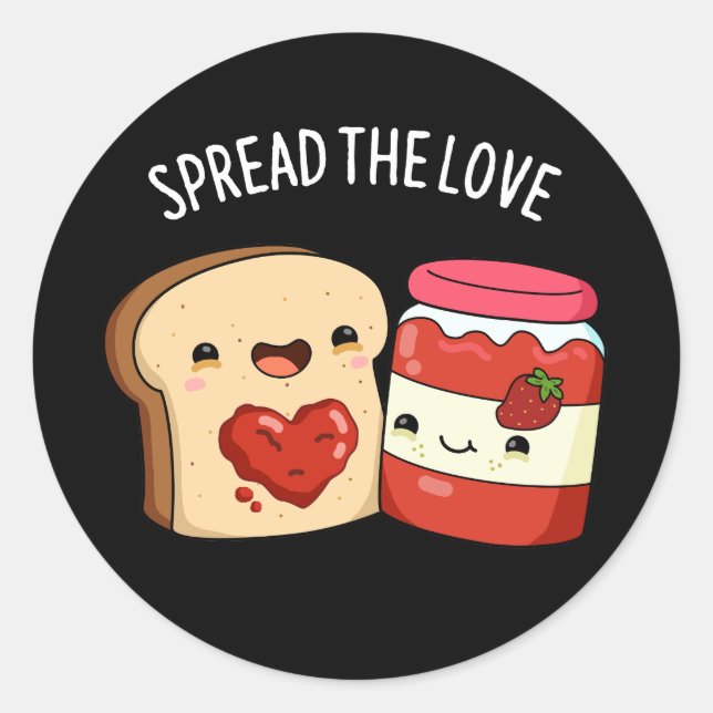 Spread The Love Funny Jam and Bread Pun Dark BG Classic Round Sticker (Front)