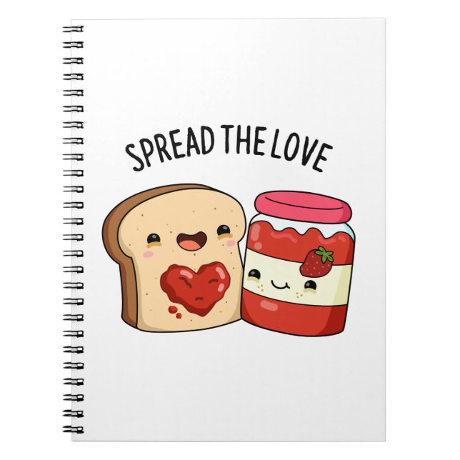 Spread The Love Funny Jam and Bread Pun  Notebook (Front)