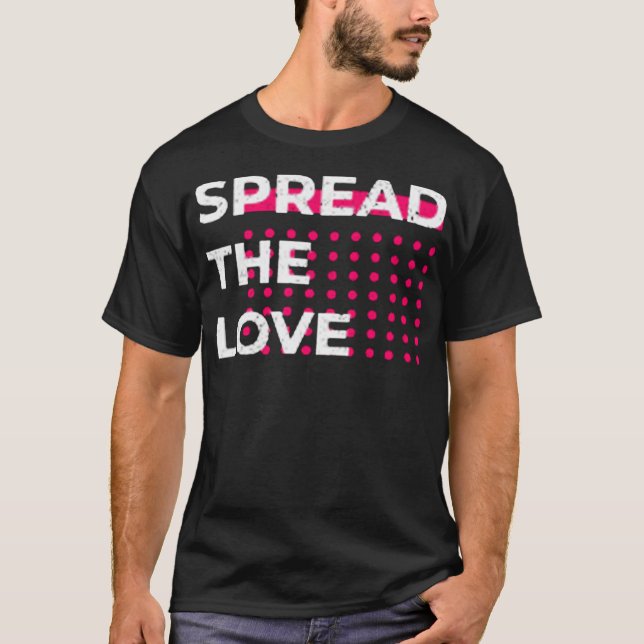 Spread the love T-Shirt (Front)
