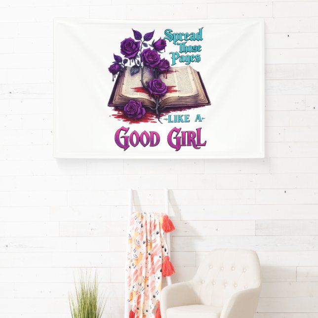Spread Those Pages Like A Good Girl Banner (Insitu)