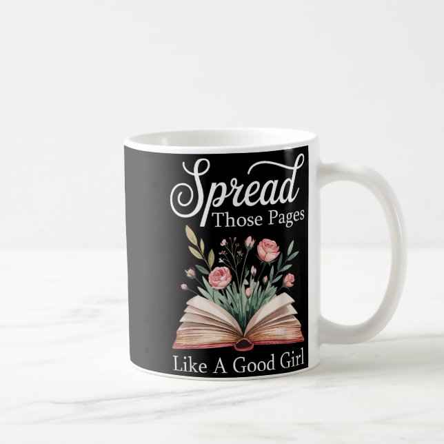 Spread Those Pages Like A Good Girl Bookworm Book  Coffee Mug (Right)