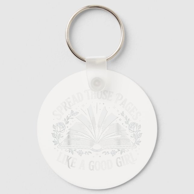 Spread Those Pages Like A Good Girl  Keychain (Front)