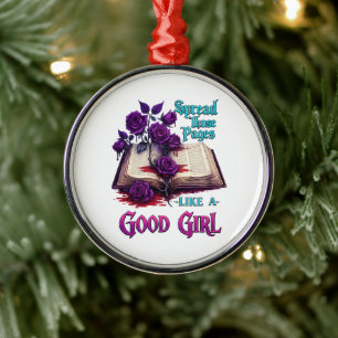 Spread Those Pages Like A Good Girl Metal Ornament