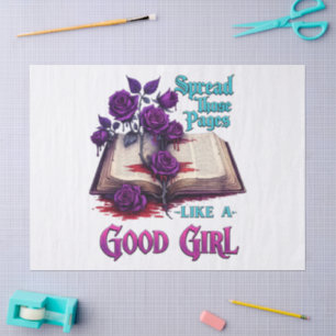 Spread Those Pages Like A Good Girl Tissue Paper