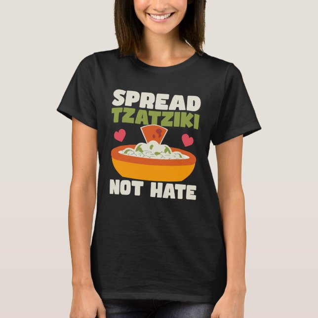 Spread tzatziki not hate Gyros Greece Bifteki Souv T-Shirt (Front)