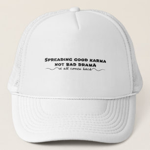 Spreading Good Karma, Not Bad Drama Trucker Hat