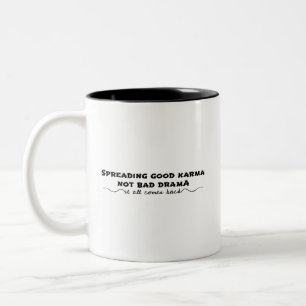 Spreading Good Karma, Not Bad Drama Two-Tone Coffee Mug