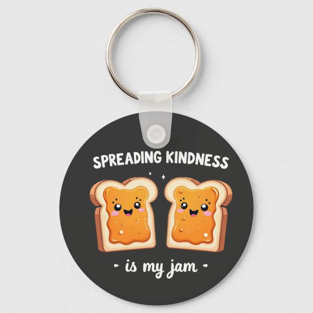 Spreading Kindness is My Jam Funny Loaf Bread Jam Keychain (Front)