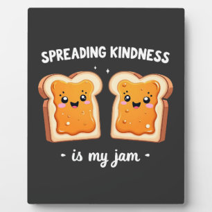 Spreading Kindness is My Jam Funny Loaf Bread Jam Plaque