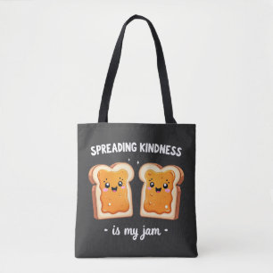 Spreading Kindness is My Jam Funny Loaf Bread Jam Tote Bag
