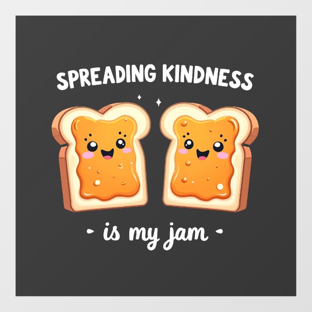 Spreading Kindness is My Jam Funny Loaf Bread Jam Window Cling (Sheet)