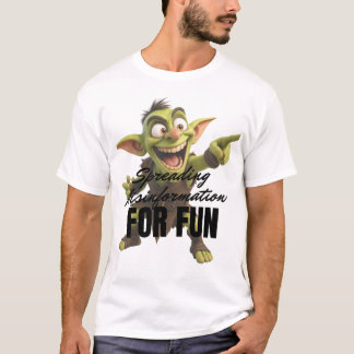Spreading Misinformation For Fun T-Shirt