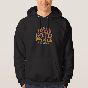Spreads Love Like Dog Hair Groovy Dog Mom Dog Dad  Hoodie