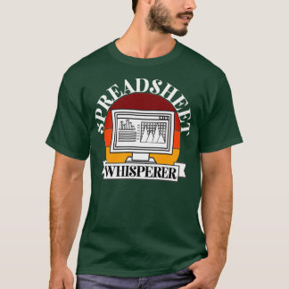 Spreadsheet whisperer 1 T-Shirt