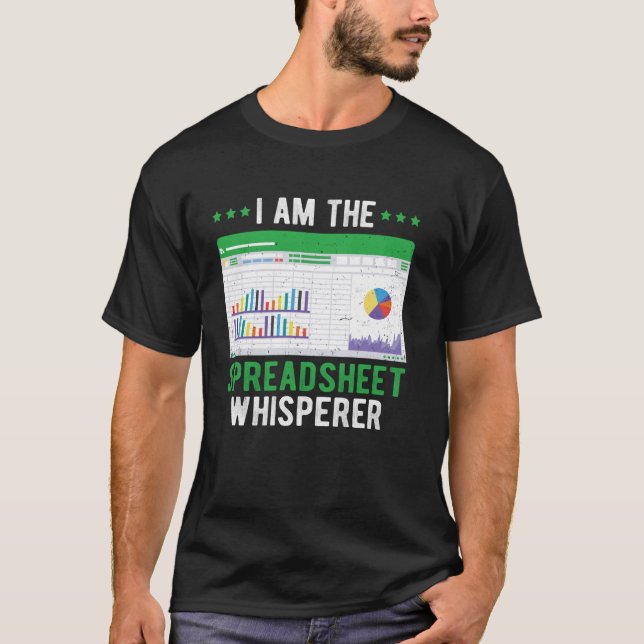 Spreadsheet Whisperer Funny Accountant Excel Sprea T-Shirt (Front)