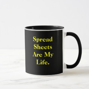 Spreadsheets Are My Life - Work Quote Mug