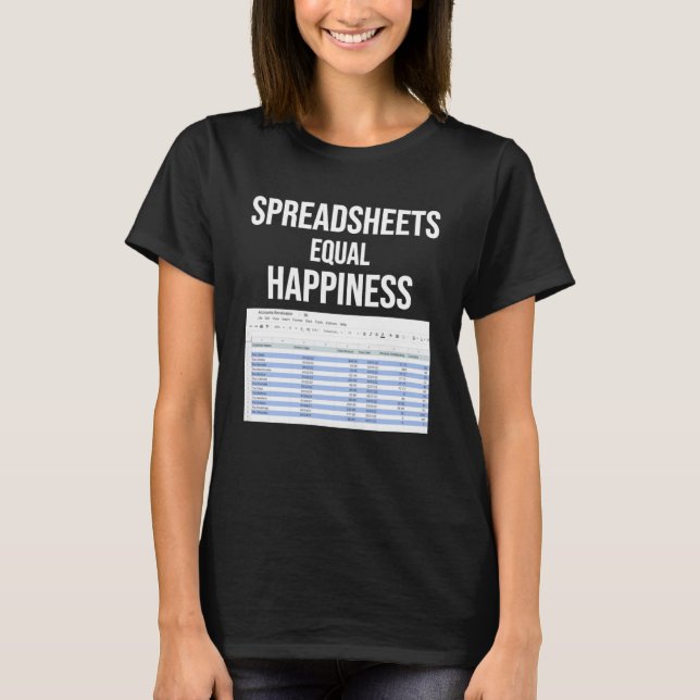 Spreadsheets Meme  Tax Accountant CPA Data Entry Q T-Shirt (Front)