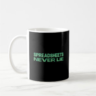 Spreadsheets never lie coffee mug